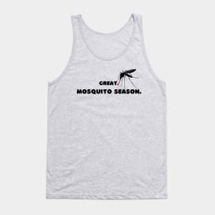 Great. Mosquito Season. Tank Top